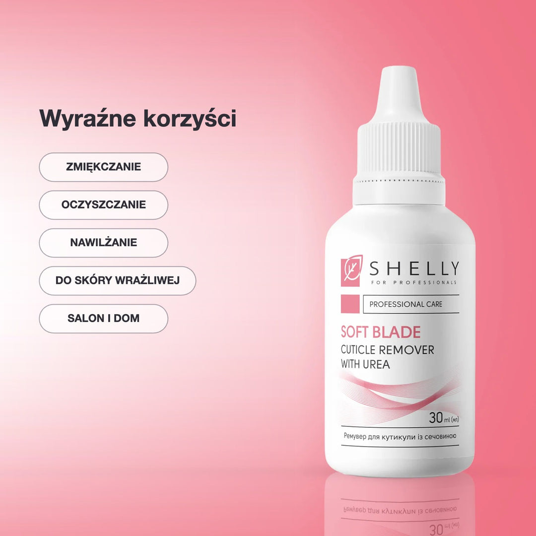 Cuticle remover with urea Soft Blade Shelly 30 ml – korzyści
