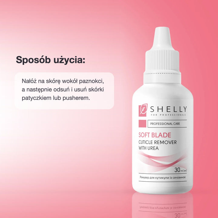 Cuticle remover with urea Soft Blade Shelly 30 ml – sposób użycia